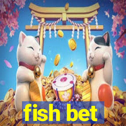 fish bet